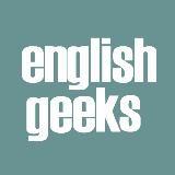 ENGLISH GEEKS - Just about English!