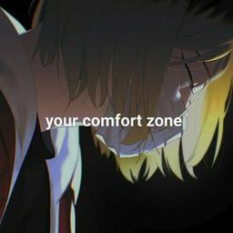 your comfort zone~