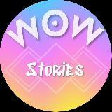 ✨WOW stories✨