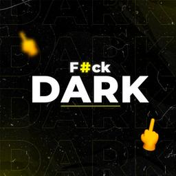 F#ck, DARK