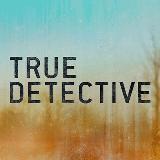 True Detective † True Detective