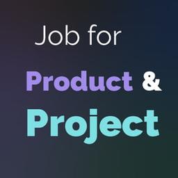 Job for Products and Projects